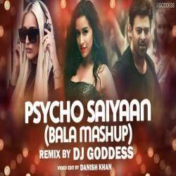 Psycho Saiyaan (Bala Mashup)   DJ Goddess Poster