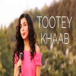 Tootey Khaab Female Version Poster