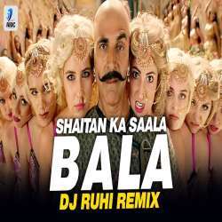 Bala Bala Shaitan Ka Saala (Remix)   DJ Ruhi Poster