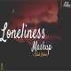Loneliness Mashup Ft Falak Shabir   Aftermorning Poster