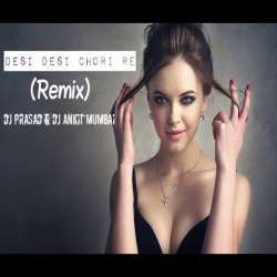 Desi Desi Chori Re Remix DJ Prasad DJ Ankit Mumbai Poster