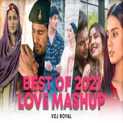 Best Of 2021 Love Mashup (Year End Love Mashup   1) VDj Royal, Dvj Sahil Poster