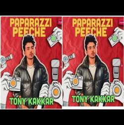Paparazzi Peeche   Tony Kakkar Poster